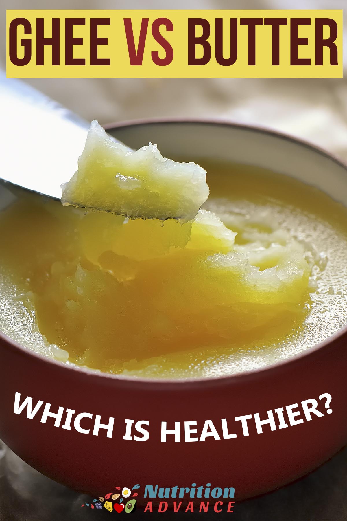 Ghee vs. Butter Which is the Healthier Choice? Nutrition Advance