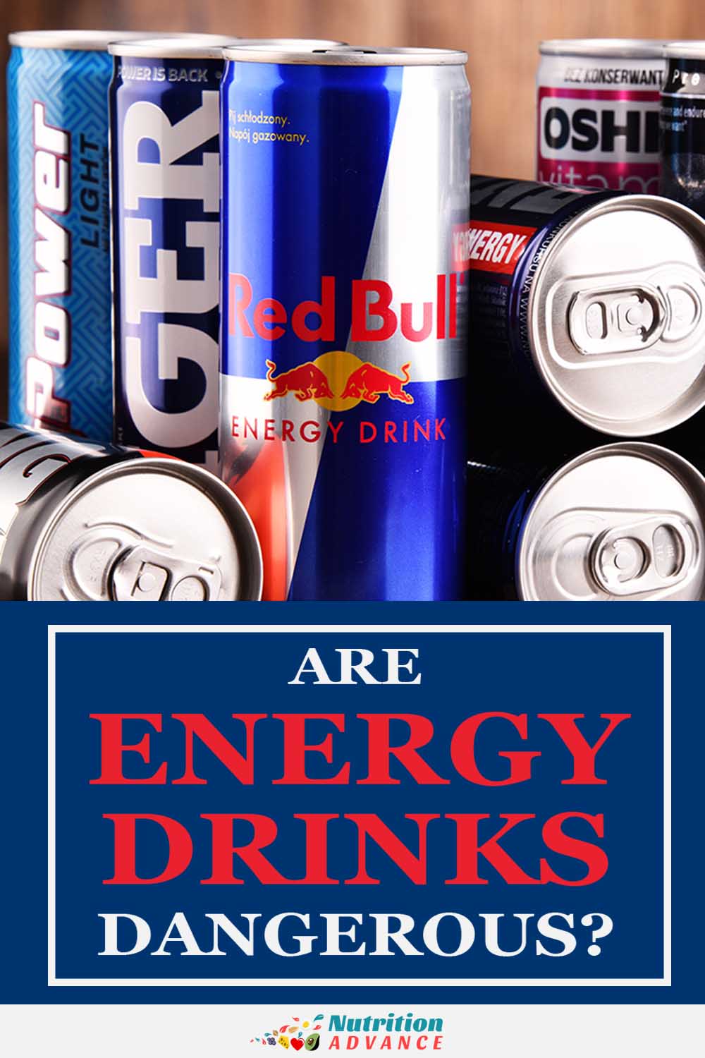 Are Energy Drinks Dangerous? - Nutrition Advance