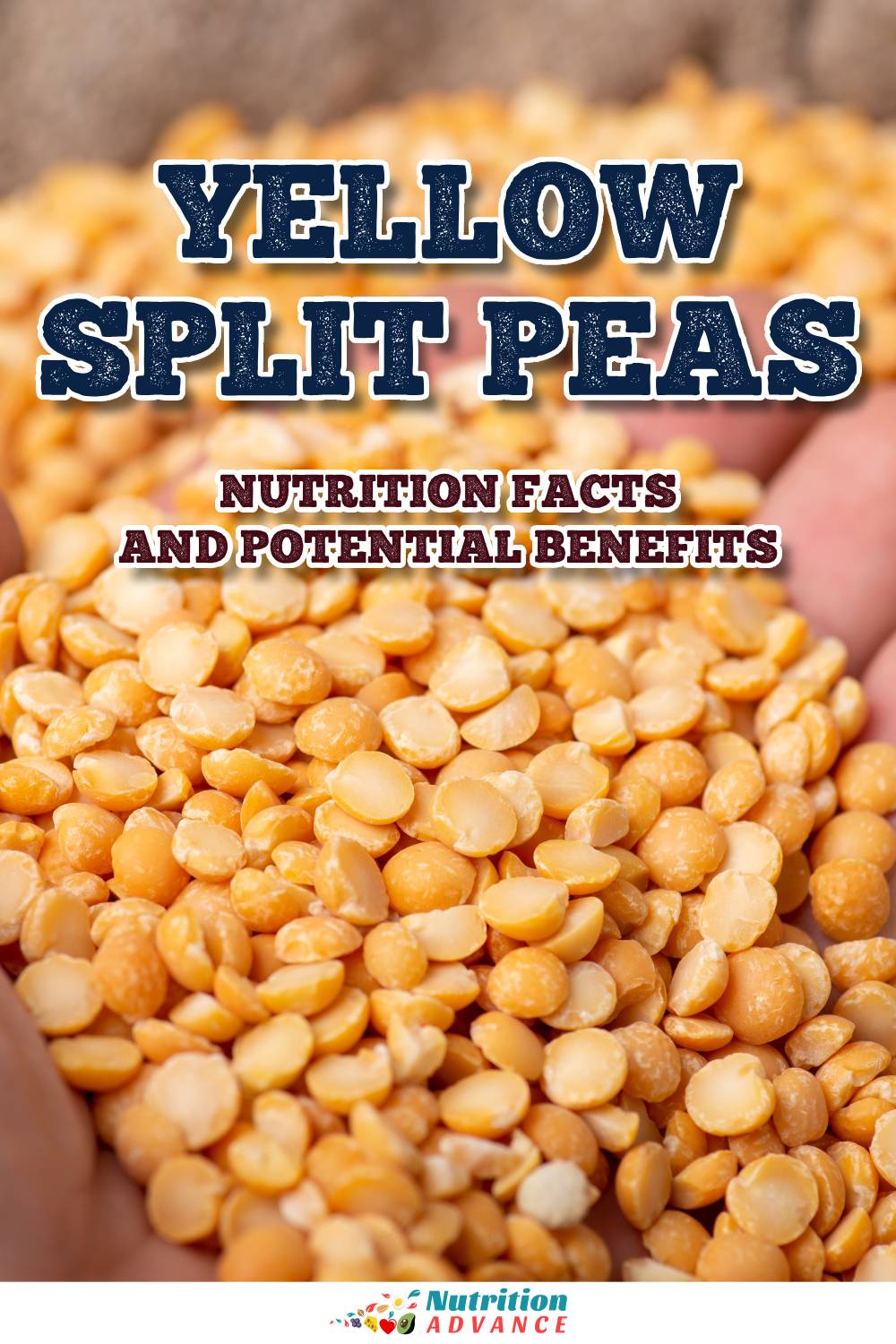 Yellow Split Peas Nutritional Values And Potential Benefits Nutrition Advance